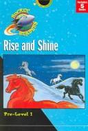 Cover of Rise and Shine: Pre Level 1 : Dreams from God/Bride Away/Be Glad/Up and Down/The Girls Watch (Rocket Readers: Rise and Shine)