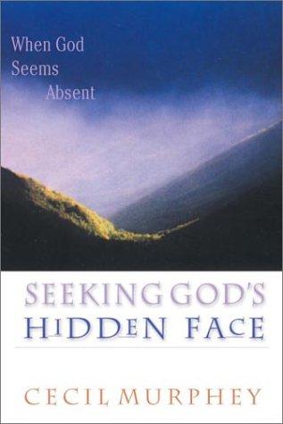 Cover of Seeking God's Hidden Face: When God Seems Absent