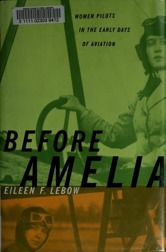 Cover of Before Amelia: Women Pilots in the Early Days of Aviation