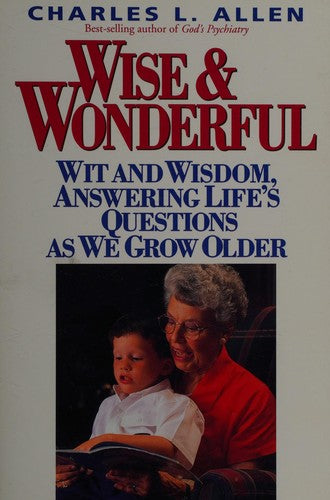 Cover of Wise & Wonderful: Wit and Wisdom, Answering Life's Questions As We Grow Older