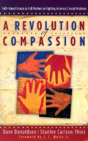 Cover of A Revolution of Compassion: Faith-Based Groups as Full Partners in Fighting America’s Social Problems