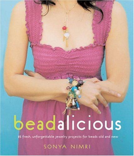 Cover of Beadalicious: 25 Fresh, Unforgettable jewelry projects