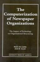 Cover of The Computerization of Newspaper Organizations: The Impact of Technology on Organizational Structuring