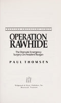 Cover of Operation Rawhide: The Dramatic Emergency Surgery on President Reagan (Creation Adventure Series)