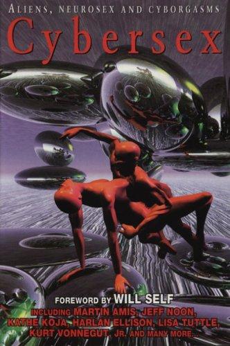 Cover of Cybersex: Aliens, Neurosex and Cyborgasms