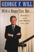 Cover of With a Happy Eye But . . .: America and the World, 1997--2002