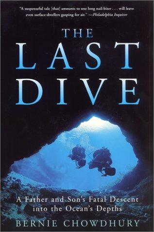 Cover of The Last Dive: A Father and Son's Fatal Descent into the Ocean's Depths – A Gripping True Account of High-Risk Ambition, a Mysterious German U-boat, and Tragic Death
