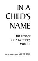 Cover of In a Child's Name: The Legacy of a Mother's Murder
