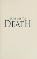 Cover of Love Me to Death (Underveil)