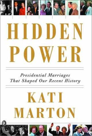Cover of Hidden Power: Presidential Marriages That Shaped Our Recent History