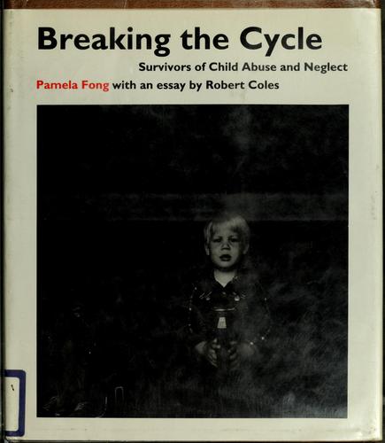 Cover of Breaking the Cycle: Survivors of Child Abuse and Neglect