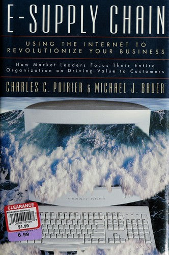 Cover of E-Supply Chain: Using the Internet to Revoltionize Your Business: How Market Leaders Focus Their Entire Organization to Driving Value
