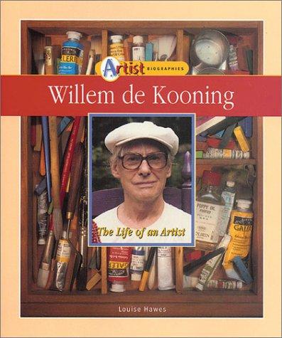 Cover of Willem De Kooning: The Life of an Artist (Artist Biographies)