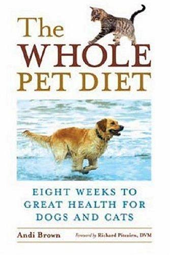 Cover of The Whole Pet Diet: Eight Weeks to Great Health for Dogs and Cats