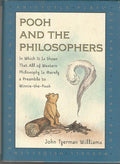 Cover of Pooh and the Philosophers : In Which It Is Shown That All of Western Philosophy Is Merely a Preamble to Winnie-The-Pooh