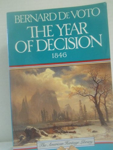 Cover of The Year of Decision: 1846 (American Heritage Library)