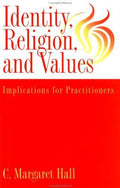 Cover of Indentity, Religion And Values: Implications For Practitioners