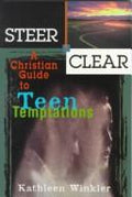 Cover of Steer Clear: A Christian Guide to Teen Temptations