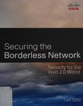 Cover of Securing the Borderless Network: Security for the Web 2.0 World