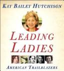 Cover of Leading Ladies: American Trailblazers