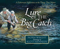 Cover of Lure of the Big Catch: A Fisherman's Reflections on the Things That Matter