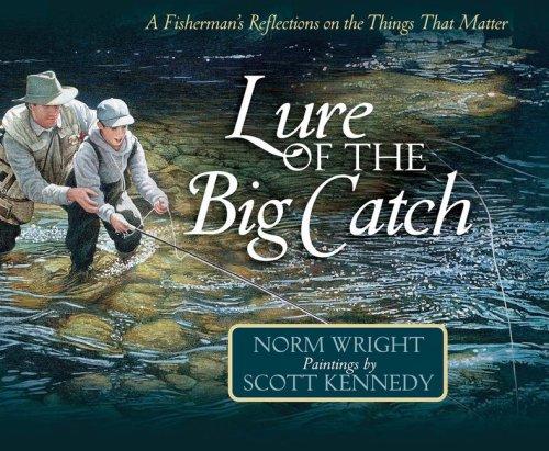 Cover of Lure of the Big Catch: A Fisherman's Reflections on the Things That Matter