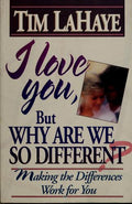 Cover of I Love You, but Why Are We So Different? Make the Differences Work for You