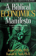 Cover of A Biblical Economics Manifesto: Economics and the Christian World View