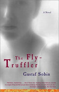 Cover of The Fly-Truffler: A Novel