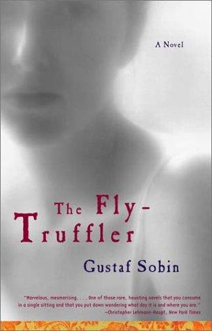 Cover of The Fly-Truffler: A Novel