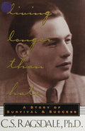 Cover of Living Longer Than Hate: A Story of Survival & Success