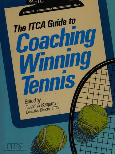 Cover of The Itca Guide to Coaching Winning Tennis