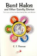 Cover of Bent Halos and Other Saintly Stories: The Lives of One Hundred Saintly Men and Women
