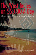 Cover of The West Indies on $50.00 A Day: Guesthouse Travel in the Caribbean