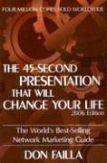Cover of The 45-second Presentation That Will Change Your Life: The World's Best-selling Network Marketing Guide