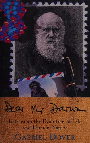 Cover of Dear Mr. Darwin : Letters on the Evolution of Life and Human Nature