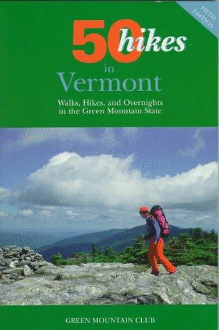 Cover of 50 Hikes in Vermont: Walks, Hikes, and Overnights in the Green Mountain State (Fifty Hikes Series.)