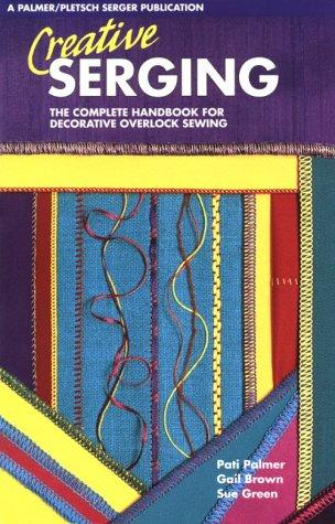 Cover of Creative Serging: The Complete Handbook for Decorative Overlock Sewing, Book 2