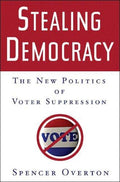 Cover of Stealing Democracy: The New Politics of Voter Suppression