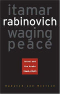 Cover of Waging Peace: Israel and the Arabs, 1948-2003 - Updated and Revised Edition