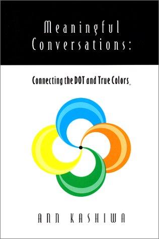 Cover of Meaningful Conversations: Connecting the Dot and True Colors (True Success Book)
