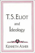 Cover of T. S. Eliot and Ideology (Cambridge Studies in American Literature and Culture, Series Number 86)