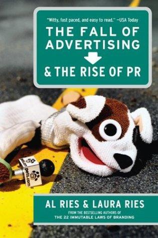Cover of The Fall of Advertising and the Rise of PR: How Publicity and Credibility Build Modern Brands Better Than Traditional Marketing