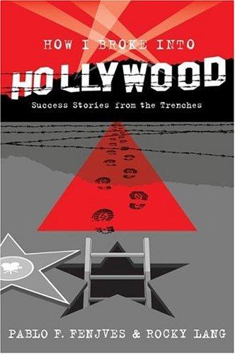 Cover of How I Broke into Hollywood: Success Stories from the Trenches