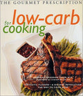 Cover of The Gourmet Prescription for Low-Carb Cooking