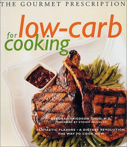 Cover of The Gourmet Prescription for Low-Carb Cooking