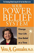 Cover of Your Power Belief System: Change Your Life One Belief at a Time