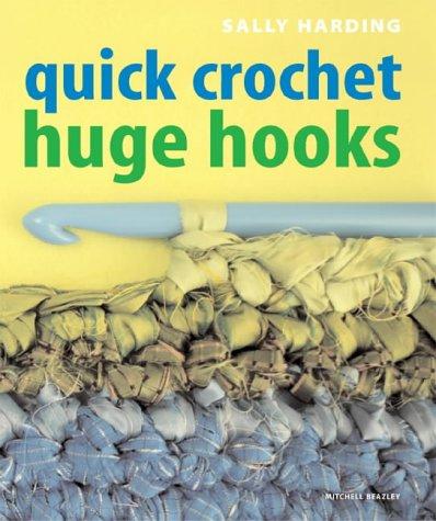Cover of Quick Crochet Huge Hooks