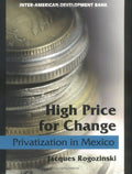 Cover of High Price for Change: Privatization in Mexico (Inter-American Development Bank)