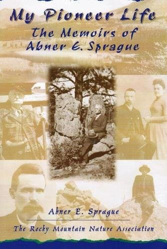 Cover of My Pioneer Life: The Memoirs of Abner E. Sprague